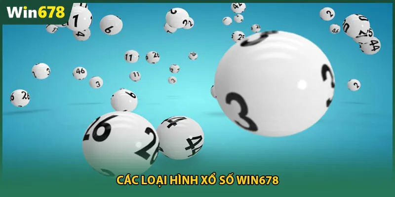 Các loại hình Xổ Số win678