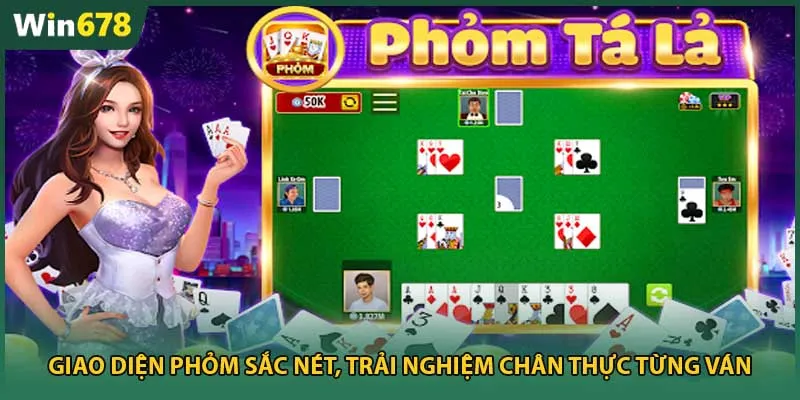 Giao diện Phỏm sắc nét, trải nghiệm chân thực từng ván