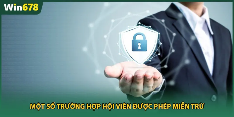 Một số trường hợp hội viên được phép miễn trừ