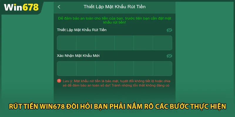 Rút tiền win678 đòi hỏi bạn phải nắm rõ các bước thực hiện